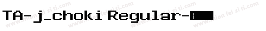 TA-j_choki Regular字体转换
